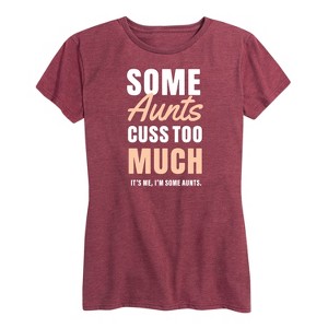 Women's - Instant Message - Some Aunts Cuss Too Much Short Sleeve Graphic T-Shirt - 1 of 4