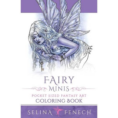 Fairy Minis - Pocket Sized Fairy Fantasy Art Coloring Book - (Fantasy Coloring by Selina) by  Selina Fenech (Paperback)