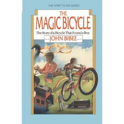 The Magic Bicycle - (Spirit Flyer) by  John Bibee (Paperback)