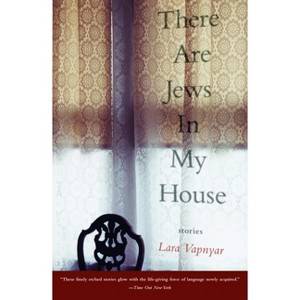 There Are Jews in My House - by  Lara Vapnyar (Paperback) - 1 of 1