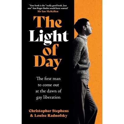 The Light of Day - by  Louise Radnofsky & Christopher Stephens (Hardcover)