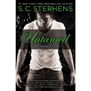 Untamed - (Thoughtless Novel) by  S C Stephens (Paperback) - 1 of 1