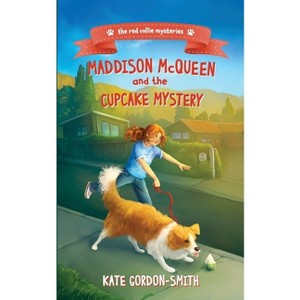 Maddison McQueen and the Cupcake Mystery - (Red Collie Mysteries) by  Kate Gordon-Smith (Paperback) - 1 of 1