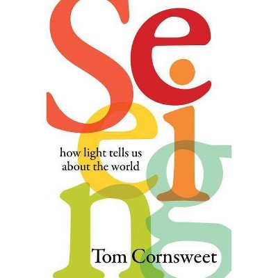 Seeing - by  Tom Cornsweet (Paperback)