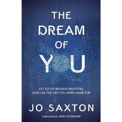 The Dream of You - by  Jo Saxton (Paperback)