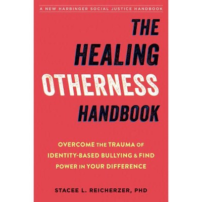 The Healing Otherness Handbook - (Social Justice Handbook) by  Stacee L Reicherzer (Paperback)