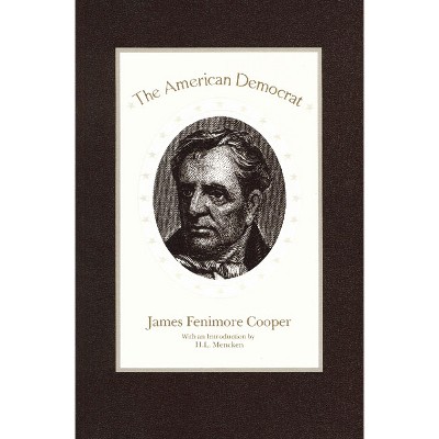 The American Democrat - by  James Fenimore Cooper (Paperback)