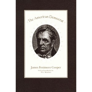 The American Democrat - by  James Fenimore Cooper (Paperback) - 1 of 1