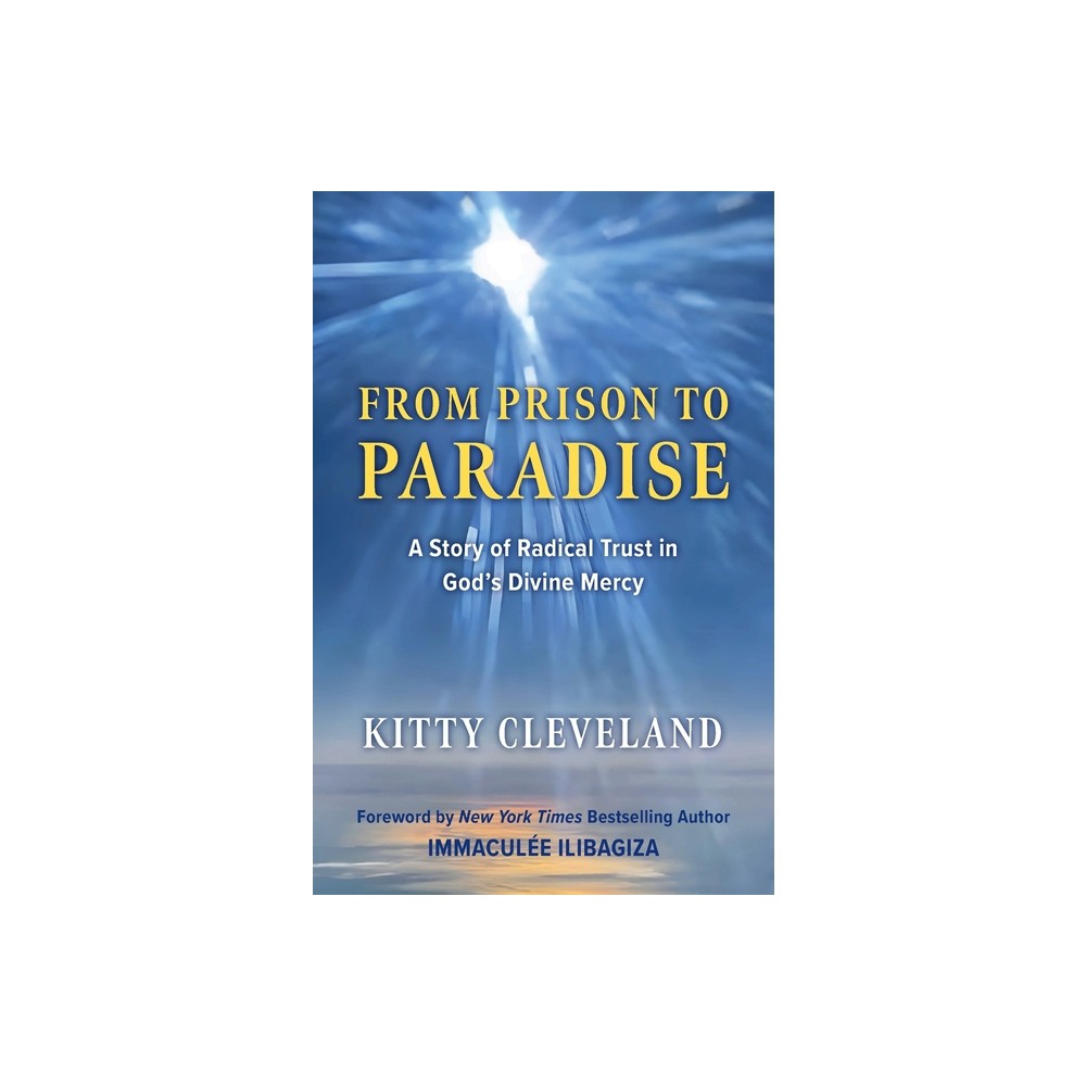 From Prison to Paradise - by Kitty Cleveland (Paperback)