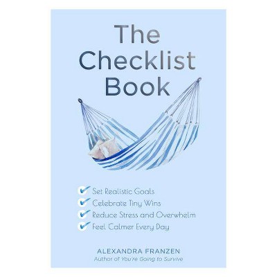 The Checklist Book - by  Alexandra Franzen (Paperback)