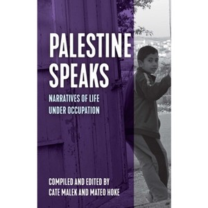 Palestine Speaks - (Voice of Witness) by  Mateo Hoke & Cate Malek (Hardcover) - 1 of 1