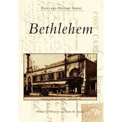 Bethlehem - (Postcard History) by  William G Weiner Jr & Karen M Samuels (Paperback)