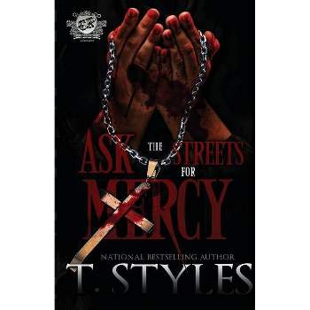 Ask The Streets For Mercy (The Cartel Publications Presents) - by  T Styles (Paperback)