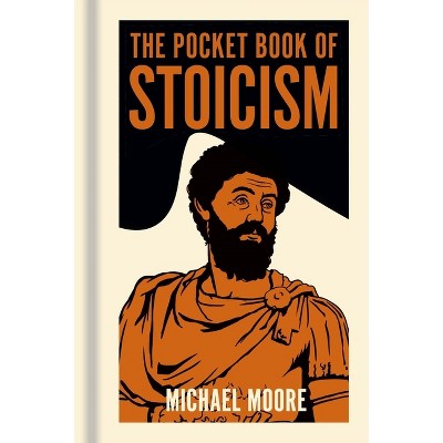 The Pocket Book of Stoicism - (Sirius Pocket Ideas) by  Michael Moore (Hardcover)