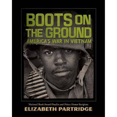 Boots on the Ground - by  Elizabeth Partridge (Hardcover)