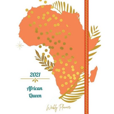 2021 African Queen Weekly Planner - by  Adil Daisy (Paperback)