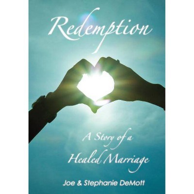 Redemption - by  Joe and Stephanie Demott (Paperback)