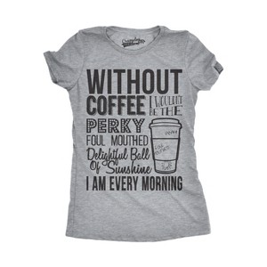 Womens Without Coffee I Wouldn't Be Funny T shirts Mocking Vintage Novelty T shirt - Crazy Dog Women's T Shirt - 1 of 4