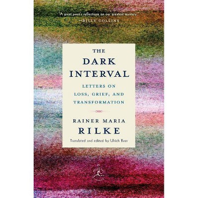 The Dark Interval - (Modern Library Classics) by  Rainer Maria Rilke (Hardcover)