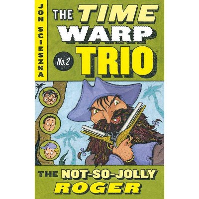 The Not-So-Jolly Roger #2 - (Time Warp Trio) by  Jon Scieszka (Paperback)