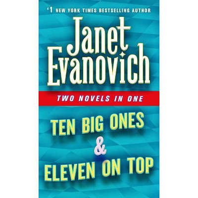 Ten Big Ones & Eleven on Top - (Stephanie Plum Novels) by  Janet Evanovich (Paperback)