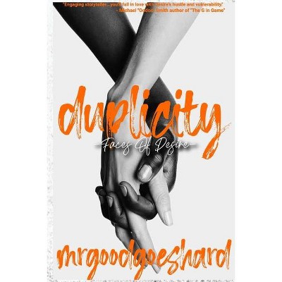 Duplicity - by  Mrgoodgoeshard (Paperback)
