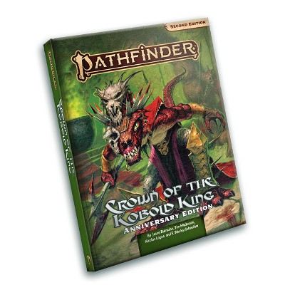 Pathfinder Adventure: Crown of the Kobold King Anniversary Edition (P2) - by  Jason Bulmahn & Tim Hitchcock & Nicolas Logue & F Wesley Schneider