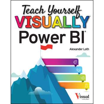 Teach Yourself Visually Power Bi - by  Alexander Loth (Paperback)