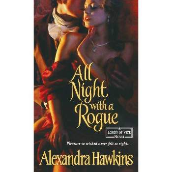 All Night with a Rogue - (Lords of Vice) by  Alexandra Hawkins (Paperback)