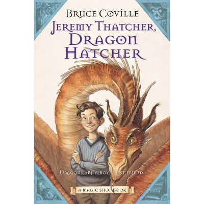 Jeremy Thatcher, Dragon Hatcher, 2 - (Magic Shop Book) by  Bruce Coville (Paperback)