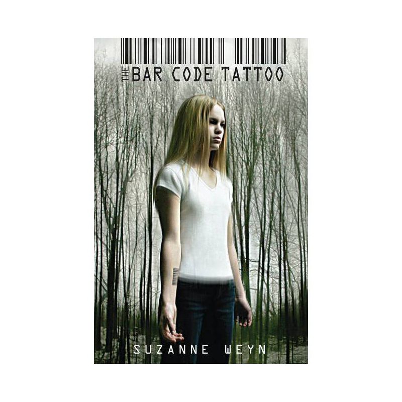 The Bar Code Tattoo (the Bar Code Trilogy, Book 1) - by  Suzanne Weyn (Paperback), 1 of 2