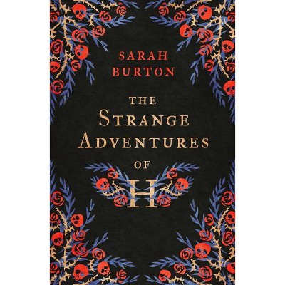 The Strange Adventures of H - by  Sarah Burton (Paperback)