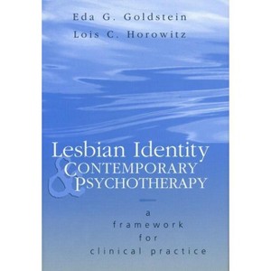 Lesbian Identity and Contemporary Psychotherapy - by Eda Goldstein & Lois Horowitz - 1 of 1