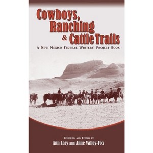 Cowboys, Ranching & Cattle Trails - (Hardcover) - 1 of 1