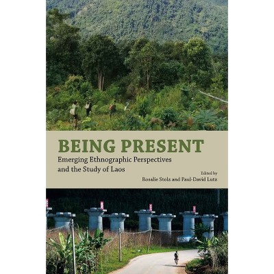 Being Present - by  Rosalie Stolz & Paul-David Lutz (Paperback)