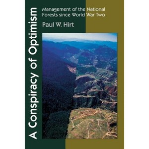 A Conspiracy of Optimism - (Our Sustainable Future) by  Paul W Hirt (Paperback) - 1 of 1