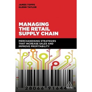 Managing the Retail Supply Chain - by  James Topps & Glenn Taylor (Paperback) - 1 of 1
