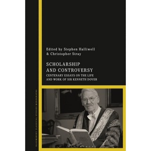Scholarship and Controversy - by  Stephen Halliwell & Christopher Stray (Hardcover) - 1 of 1