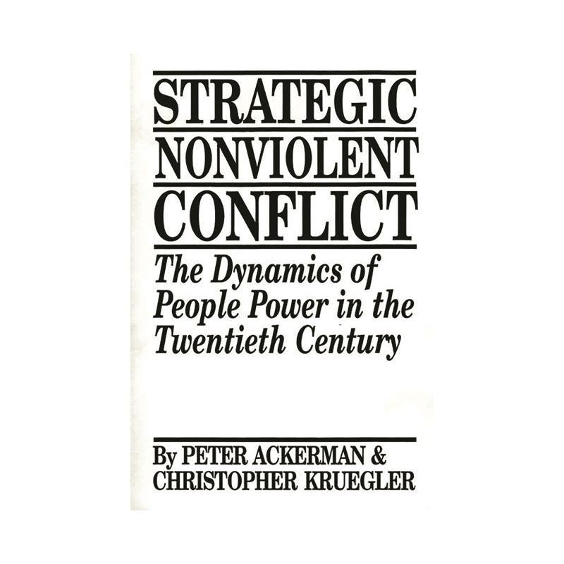 Strategic Nonviolent Conflict - (Documents in Imperial History; 6) by  Peter Ackerman & Chris Kruegler (Paperback), 1 of 2