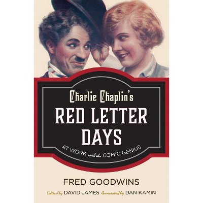 Charlie Chaplin's Red Letter Days - Annotated by  Fred Goodwins (Hardcover)