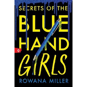 Secrets of the Blue Hand Girls (Standard Edition) - by  Rowana Miller (Paperback) - 1 of 1