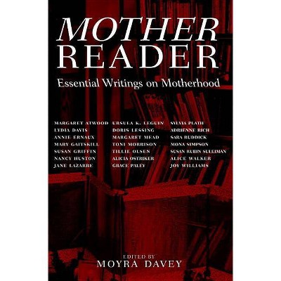 Mother Reader - by  Moyra Davey (Paperback)