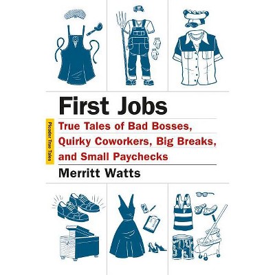 First Jobs - (Picador True Tales) by  Merritt Watts (Paperback)