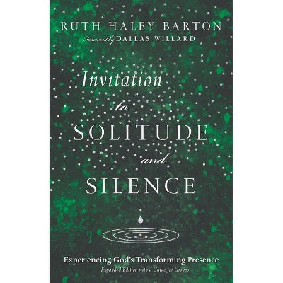 Invitation to Solitude and Silence - (Transforming Resources) by  Ruth Haley Barton (Hardcover)