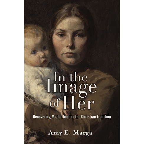 In the Image of Her - by  Amy E Marga (Hardcover) - image 1 of 1