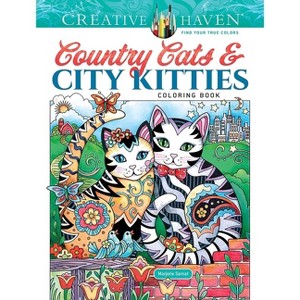 Creative Haven Country Cats & City Kitties Coloring Book - (Adult Coloring Books: Pets) by  Marjorie Sarnat (Paperback) - 1 of 1