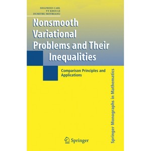 Nonsmooth Variational Problems and Their Inequalities - (Springer Monographs in Mathematics) by  Siegfried Carl & Vy Khoi Le & Dumitru Motreanu - 1 of 1