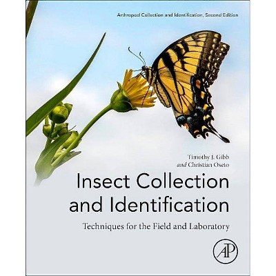 Insect Collection and Identification - 2nd Edition by  Timothy J Gibb & Christian Oseto (Paperback)
