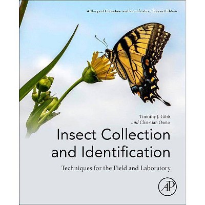 Insect Collection and Identification - 2nd Edition by  Timothy J Gibb & Christian Oseto (Paperback)