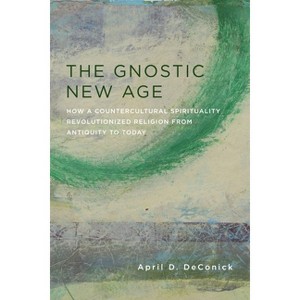 The Gnostic New Age - by April Deconick - 1 of 1